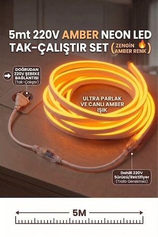5 Metre Amber 220v Neon Led Şerit - Tak Çalıştır Set - Fişli Esnek Şerit Led,kerhribar ,turuncu Led,mutfak,tezgah Ledi Amber Renk