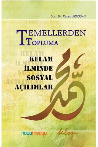 Temellerden Topluma - Kelam Ilminde Sosyal Açılımlar -