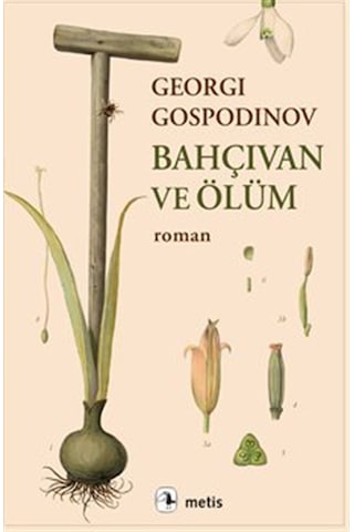 Bahçıvan Ve Ölüm / Georgi Gospodinov Bahçıvan Ve Ölüm / Georgi Gospodinov