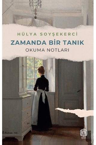 Zamanda Bir Tanık Okuma Notları / Hülya Soyşekerci