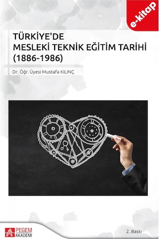 Türkiye'de Mesleki Teknik Eğitim Tarihi 1886-1986 E-kitap