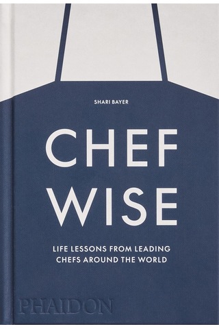 Chefwise: Life Lessons From Leading Chefs Around The World 256