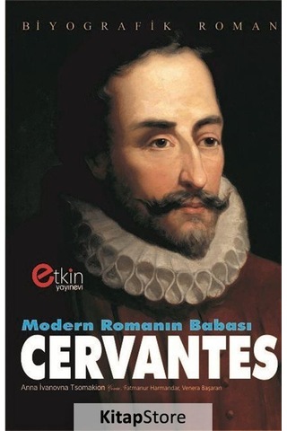Modern Romanın Babası Cervantes - Anna Ivanovna Tsomakion - Etkin Yayınları Modern Romanın Babası Cervantes - Anna Ivanovna Tsomakion - Etkin Yayınları