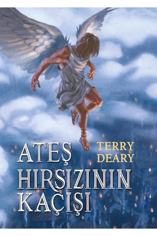 Ateş Hırsızı 'nın Kaçışı - Terry Deary - Tudem Yayınları Ateş Hırsızı 'nın Kaçışı - Terry Deary - Tudem Yayınları