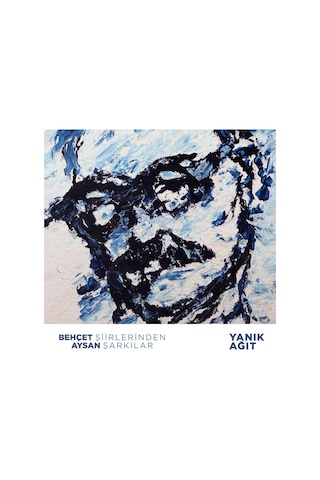 Behçet Aysan - Yanık Ağıt / Şiirlerinden Şarkılar Cd