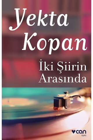 Iki Şiirin Arasında - Can Yayınları - Yekta Kopan