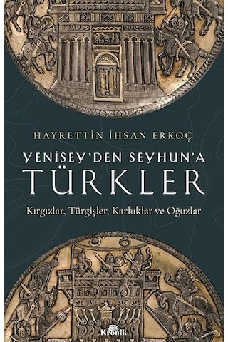 1844 El Yazmaları + Yenisey Den Seyhun A Türkler: Kırgızlar, Türgişler, Karluklar Ve Oğuzlar