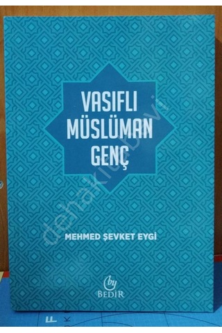 Vasıflı Müslüman Genç  - Mehmed Şevket Eygi  - Bedir Yayınları