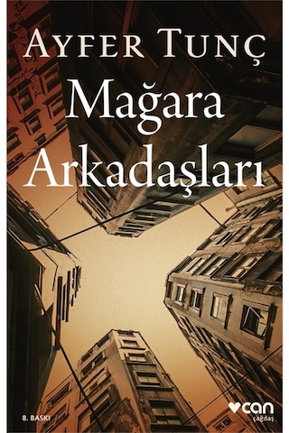 Mağara Arkadaşları - Ayfer Tunç - Can Yayınları
