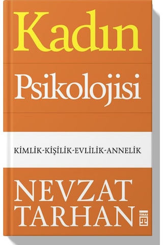 Kadın Psikolojisi - Kimlik-kişilik-evlilik-annelik -nevzat Tarhan
