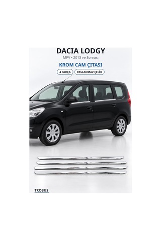 Dacia Lodgy 2013 Ve Sonrası Uyumlu Krom Cam Çıtası 4 Parça Paslanmaz Çelik