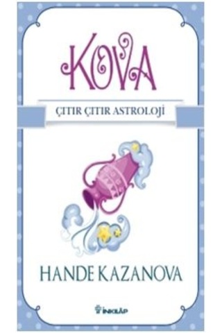 Kova - Çıtır Çıtır Astroloji - Hande Kazanova - İnkılap Kitabevi