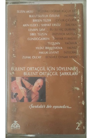 Plak Değildir Kaset Tir Bülent Ortaçgil İçin Söylenmiş Bülent O