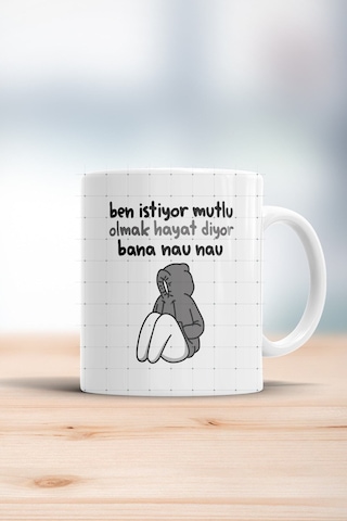 Ben Istiyor Mutlu Olmak Hayat Diyor Bana Nau Nau Kupa Bardak Beyaz
