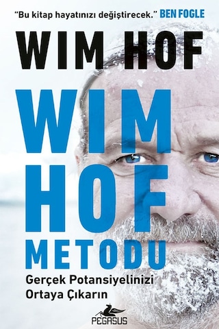 Wim Hof Metodu: Gerçek Potansiyelinizi Ortaya Çıkarın