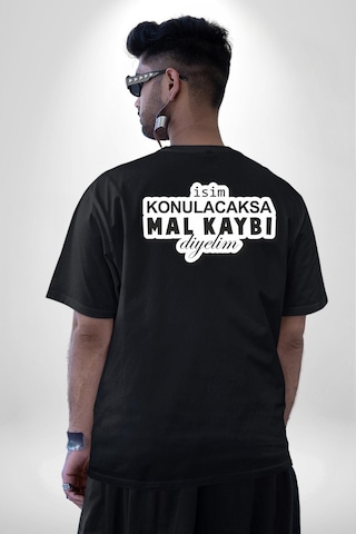 İsim Konulacaksa Mal Kaybı Diyelim Yazılı Pamuklu Unisex Oversize Sırt Dijital Baskılı Siyah T-shirt Siyah