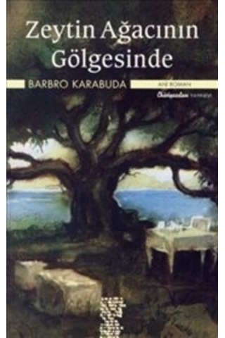 Zeytin Ağacının Gölgesinde