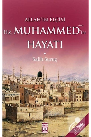 Allah'ın Elçisi Hazreti Muhammedin (S.A.V.) Hayatı / Salih Suruç 9786050844108