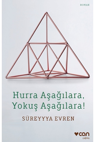 Hurra Aşağılara, Yokuş Aşağılara! - Süreyya Evren - Can Yayınları