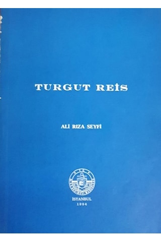 Turgut Reis,Ali Rıza Seyfi