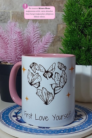 First Love Yourself Tasarım Tasarım Pembe Porselen Kupa Bardak Pembe