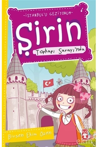 Şirin Topkapı Sarayında - Birsen Ekim Özen - Timaş Çocuk