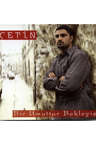 Çetin - Bir Umuttur Bekleyiş (CD)