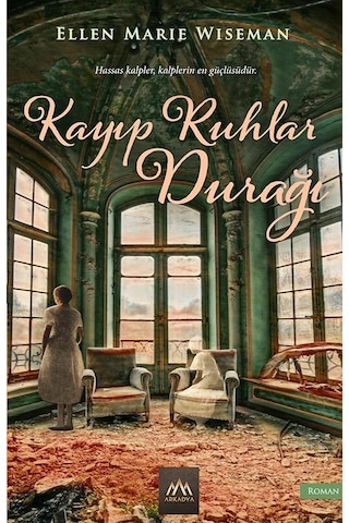 Kayıp Ruhlar Durağı - Ellen Marie Wiseman - Arkadya Yayınları