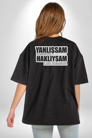 Yanlışsam Susarım, Haklıysam Lafı Sokarım Pamuklu Unisex Oversize Sırt Dijital Baskılı Siyah T-shirt Siyah