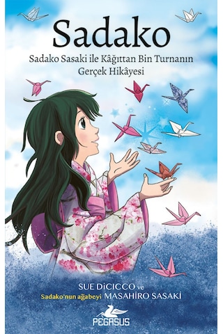 Sadako: Sadako Sasaki ile Kağıttan Bin Turnanın Gerçek Hikayesi
