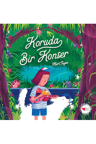 Koruda Bir Konser – Mert Tugen – Can Çocuk Yayınları