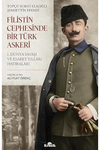 Filistin Cephesinde Bir Türk Askeri + İnanç Ve İktidar: Orta Doğu Da Din Ve Siyaset: Ortadoğu'da Din Ve Siyaset