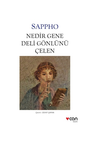 Nedir Gene Deli Gönlünü Çelen - Sappho Alkaios - Can Yayınları