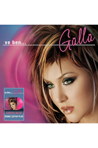 Güllü - Ve Ben Renkli Plak