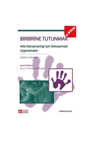 Birbirine Tutunmak: Aile Danışmanlığı İçin Deneyimsel Uygulamalar