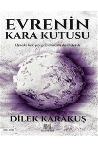 Evrenin Kara Kutusu - Dilek Karakuş - Üçüncü Göz Yayınları Evrenin Kara Kutusu - Dilek Karakuş - Üçüncü Göz Yayınları