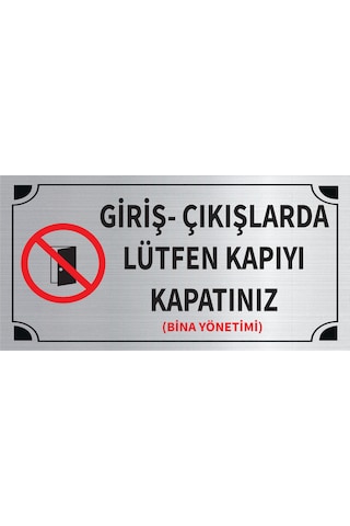 Mayeka Giriş Çıkışlarda Lütfen Kapıyı Kapatınız Levha Gümüş Metal Yönlendirme Tabelası Kişiye Özel