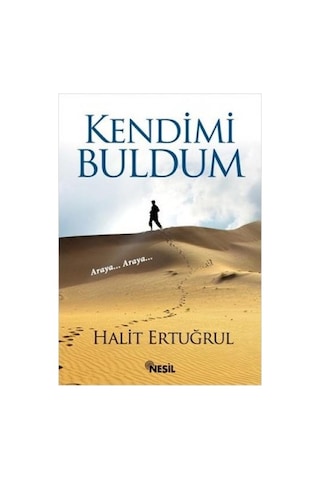 Kendimi Buldum - Halit Ertuğrul - Nesil Yayınları