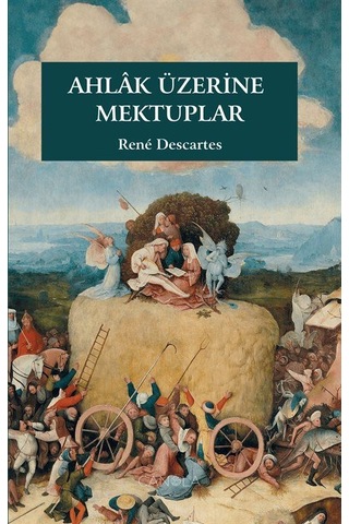 Ahlak Üzerine Mektuplar / Rene Descartes