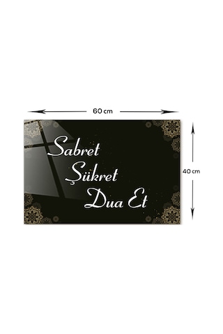 Decorita Cam Tablo|Sabret-Şükret-Dua Et|Beyaz Yazı|40cm x 60cm
