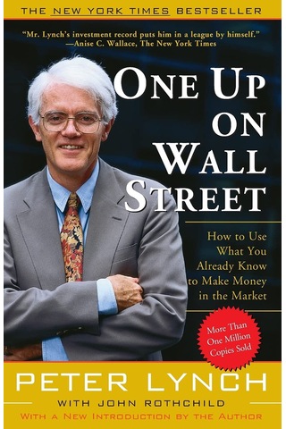 One Up On Wall Street: How To Use What You Already Know To Make Money In The Market