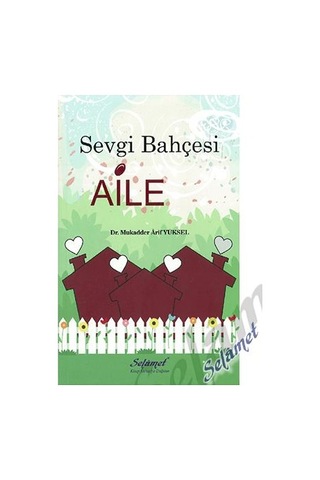 Sevgi Bahçesi Aile Dr.Mukadder Yüksel Selamet Yayin
