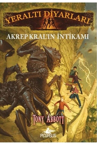 Yeraltı Diyarları 3 - Akrep Kral'ın İntikamı - Tony Abbott - Pegasus