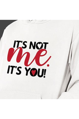Sevgililer Gününe Özel It's Not Me It's You Temalı Cepli Kapşonlu Sweatshirt Beyaz
