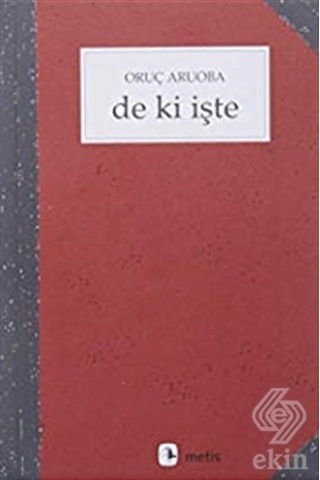 De Ki Işte/Oruç Aruoba
