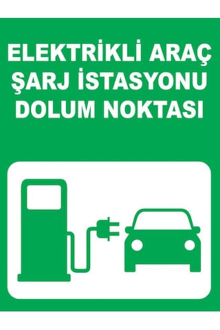 Elektrikli Araç Şarj İstasyonu Dolum Noktası Uyarı Tabelası - 20x30 Foreks - Aş1