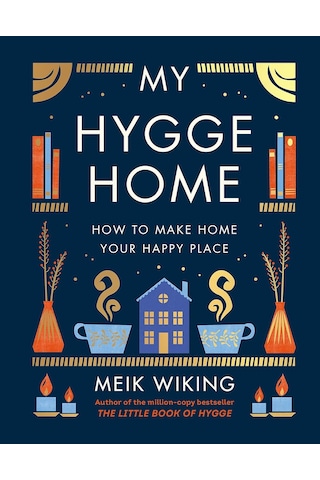 My Hygge Home: How To Make Home Your Happy Place