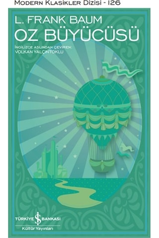 Oz Büyücüsü Ciltli - Modern Klasikler 126 - Lyman Frank Baum - İş Bankası Kültür Yayınları