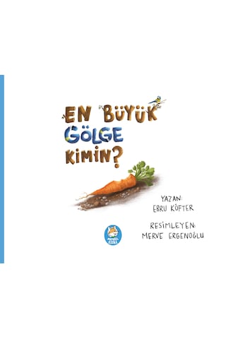 En Büyük Gölge Kimin Resimli Öykü Kitabı / 4 Yaş +
