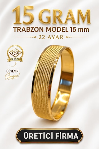 22 Ayar Tse Belgeli 15 Gram Trabzon Model Ajda Altın Bilezik İşçiliksiz Yatırımlık